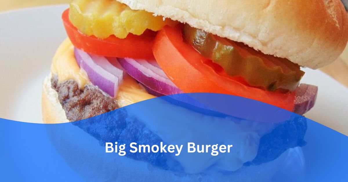 Big Smokey Burger