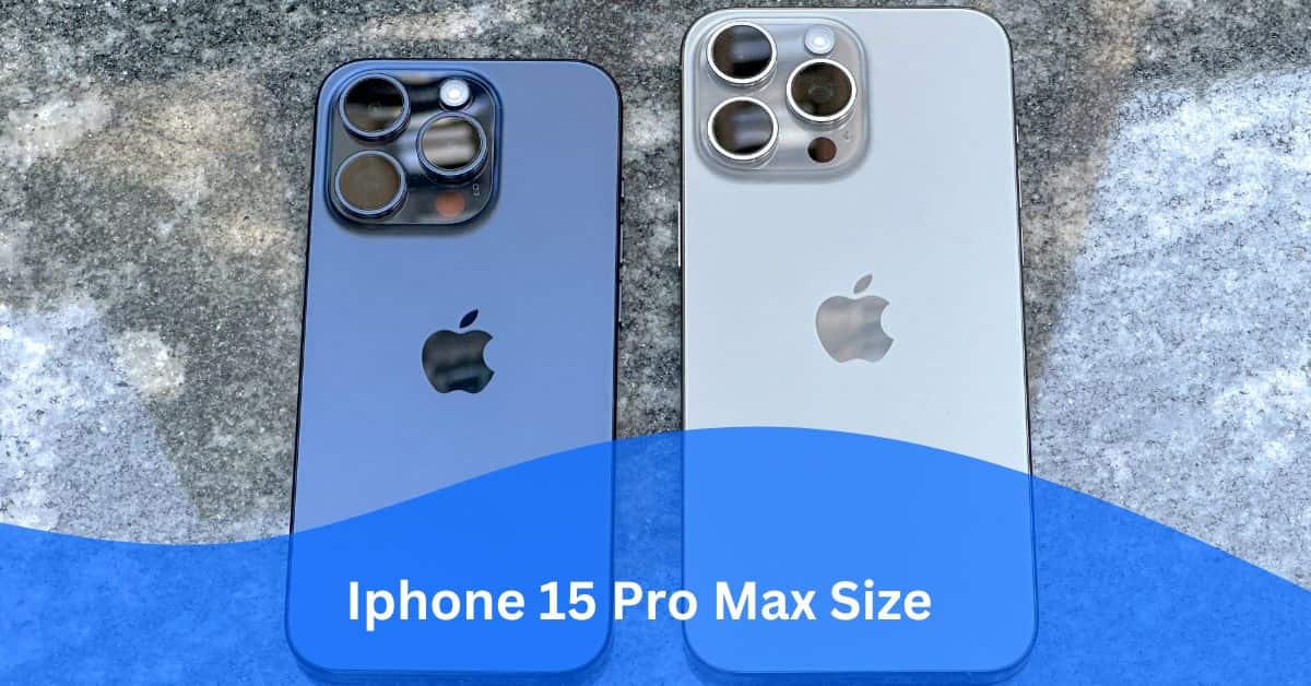 Iphone 15 Pro Max Size