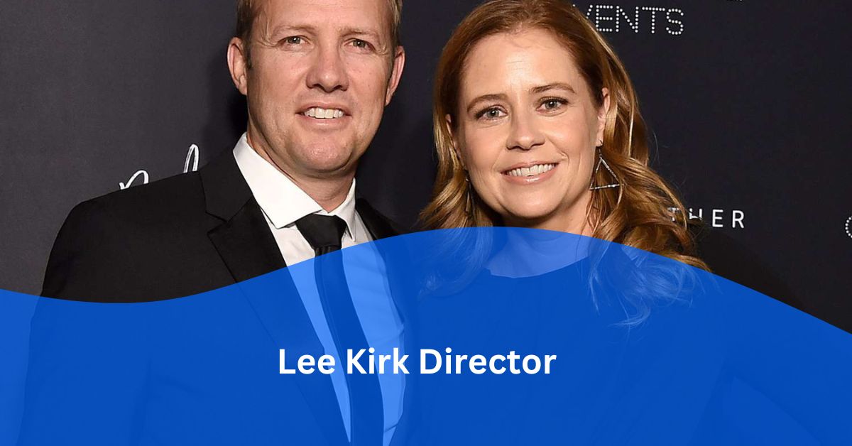 Lee Kirk Director