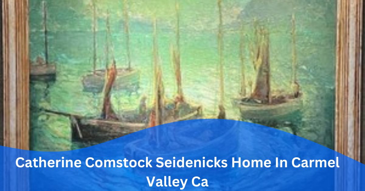 Catherine Comstock Seidenicks Home In Carmel Valley Ca